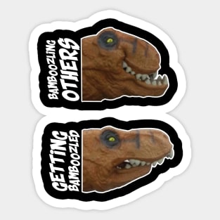 Bamboozling Vs Getting bamboozled Dinosaur Meme Sticker